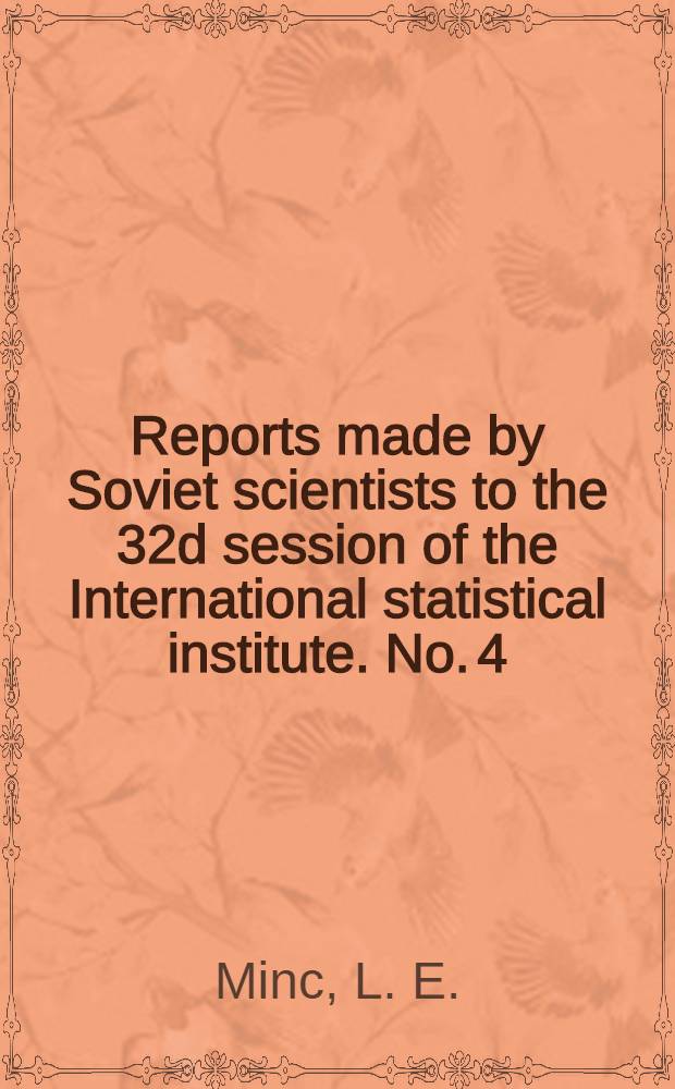 Reports made by Soviet scientists to the 32d session of the International statistical institute. No. 4 : [Statistical investigation of labour-productivity factors in extractive industries]