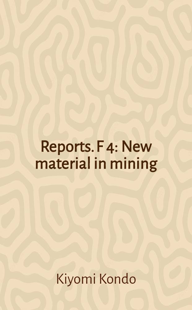[Reports]. F 4 : New material in mining