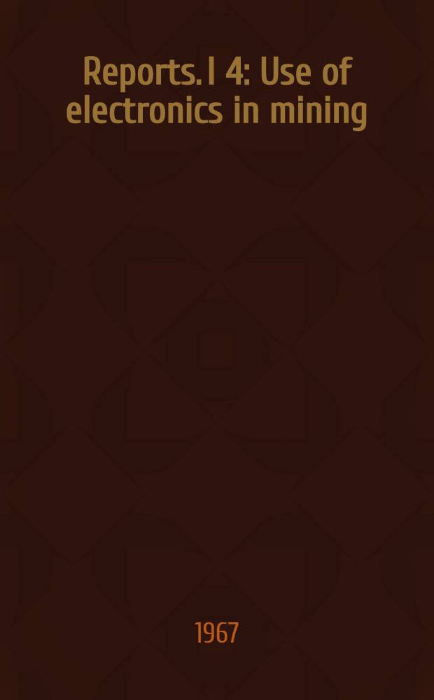 [Reports]. I 4 : Use of electronics in mining