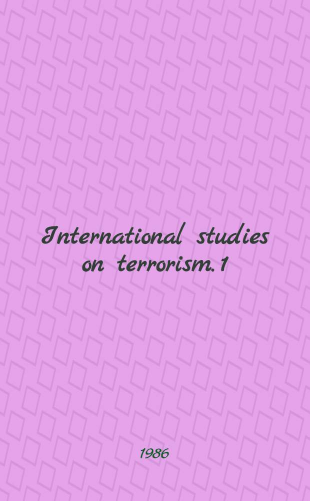 International studies on terrorism. 1 : Legislative responses to terrorism