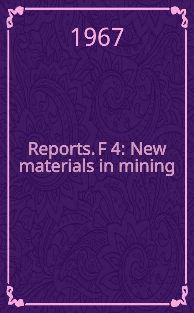 [Reports]. F 4 : New materials in mining (Special mining method with "Artificial roof")