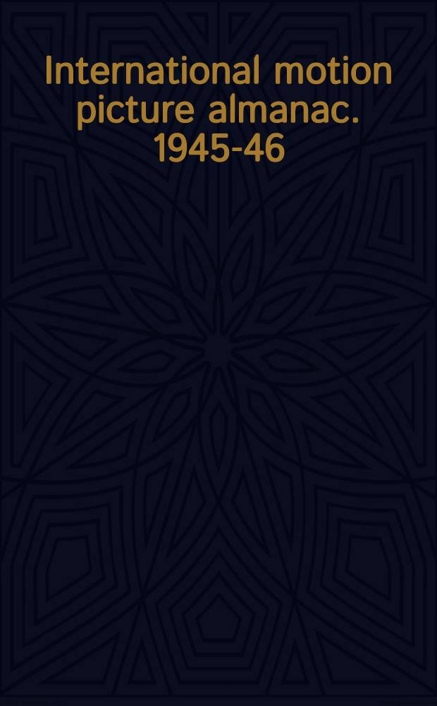 ... International motion picture almanac. 1945-46
