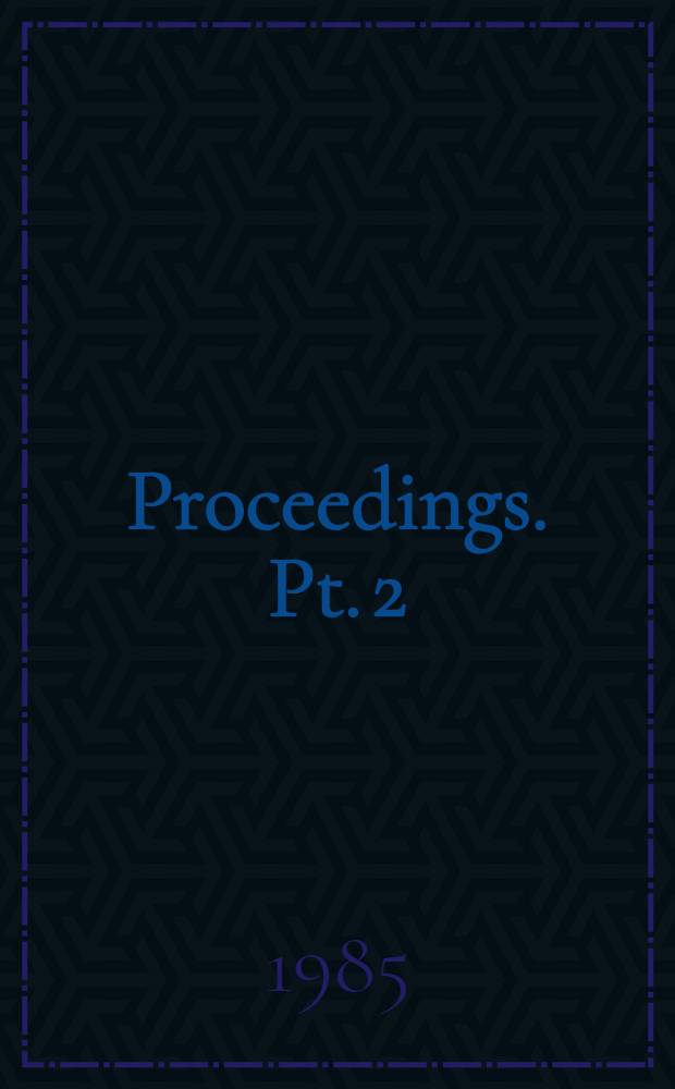 [Proceedings]. Pt. 2