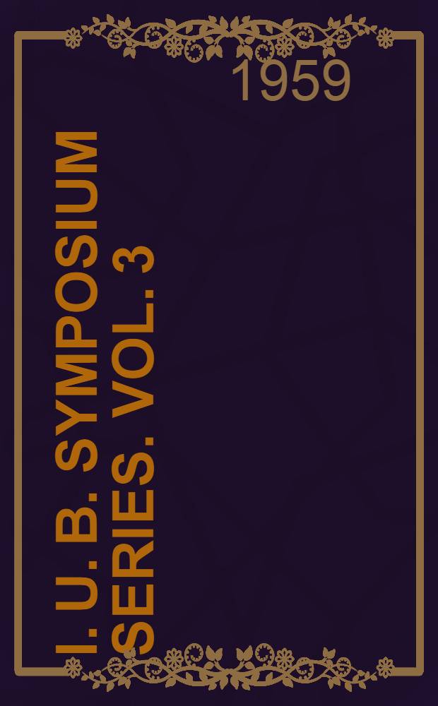 I. U. B. Symposium series. Vol. 3 : International congress of biochemistry, 4th. Vienna. 1958