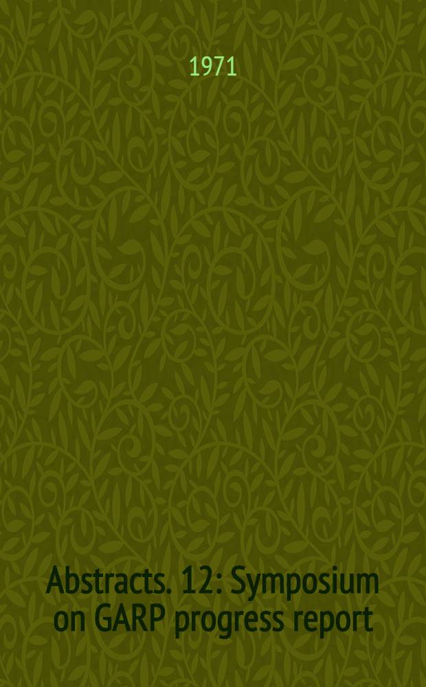 Abstracts. 12 : Symposium on GARP progress report