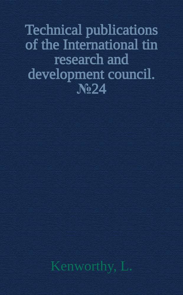 Technical publications of the International tin research and development council. № 24 : The atmospheric corrosion & tarnishing of tin