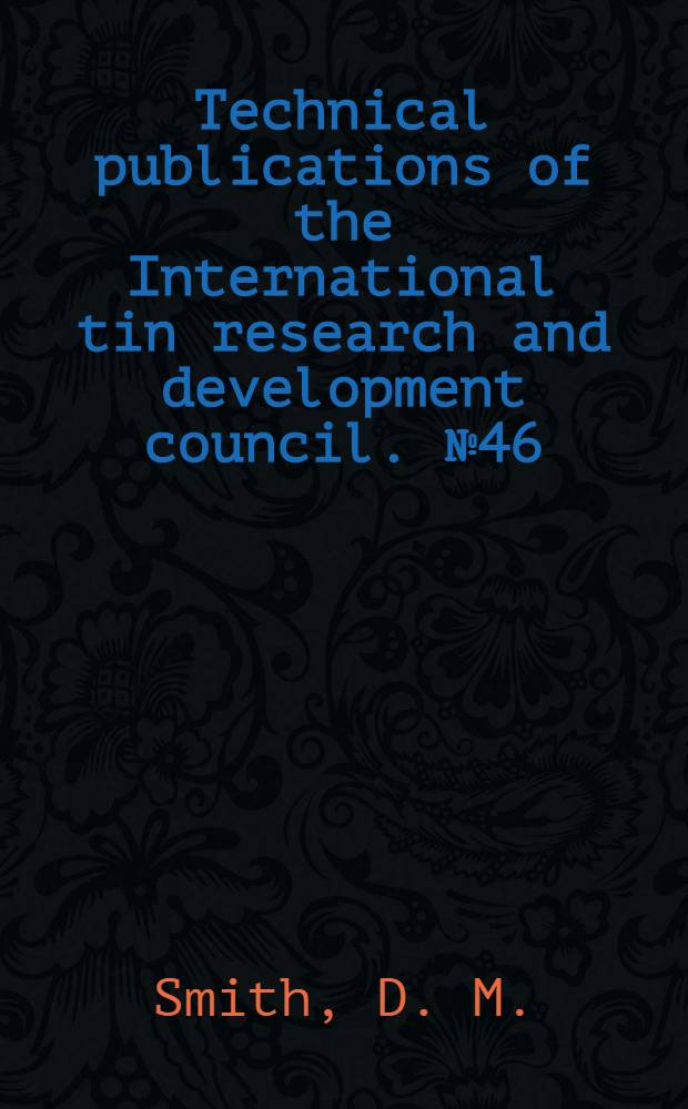 Technical publications of the International tin research and development council. № 46 : The spectrographic analysis of tin
