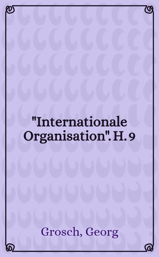 "Internationale Organisation". H. 9/10 : Die Friedenorganisation der Staaten