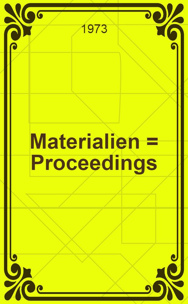 [Materialien] = Proceedings = Travaux = Труды