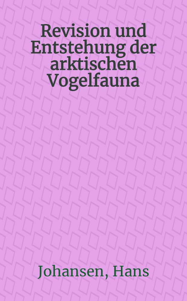 Revision und Entstehung der arktischen Vogelfauna