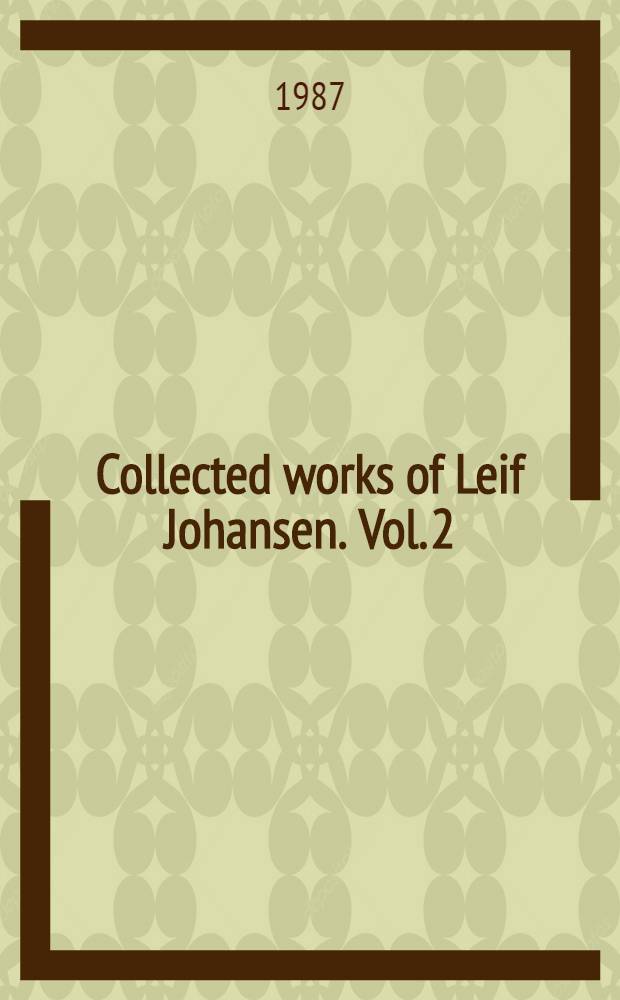 Collected works of Leif Johansen. Vol. 2