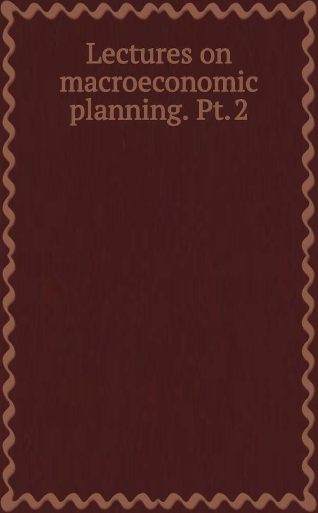 Lectures on macroeconomic planning. Pt. 2 : Centralization, decentralization, planning under uncertainty