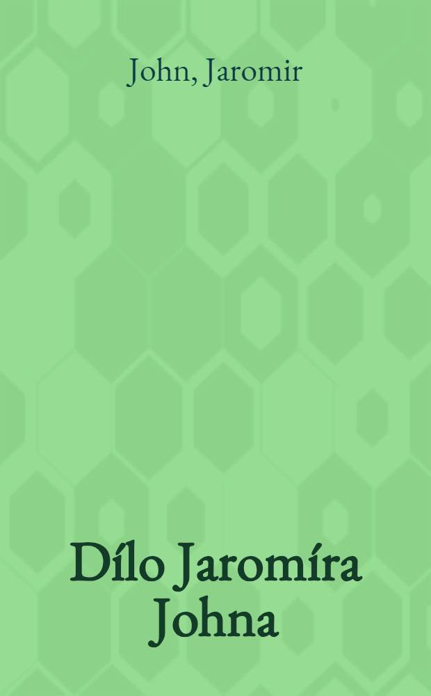 [Dílo Jaromíra Johna]