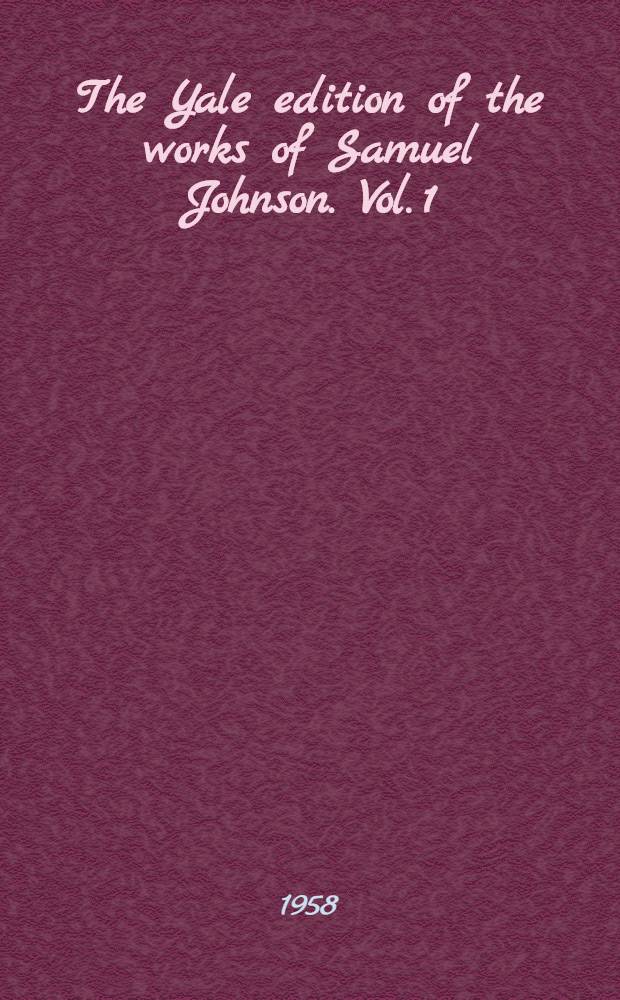 [The Yale edition of the works of Samuel Johnson]. [Vol. 1] : Diaries, prayers, and annals