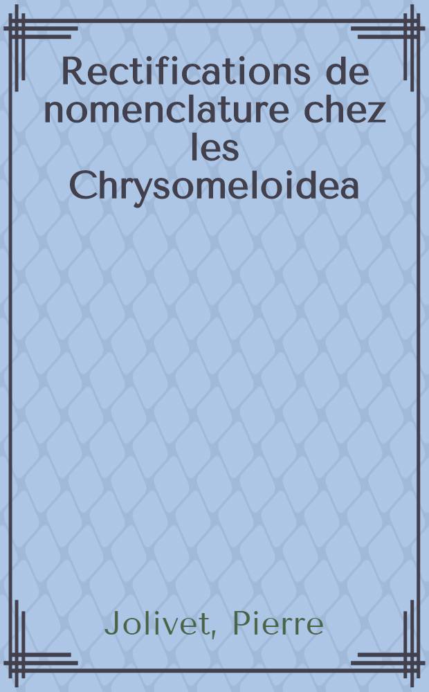 Rectifications de nomenclature chez les Chrysomeloidea