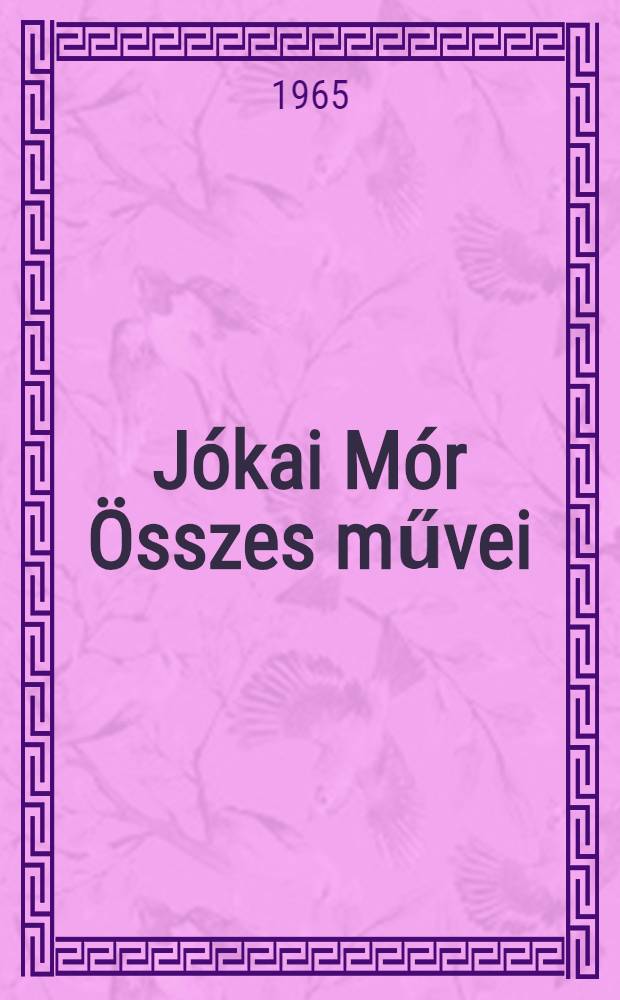 Jókai Mór Összes művei : [Kritikai kiad.]. [1] : Regények