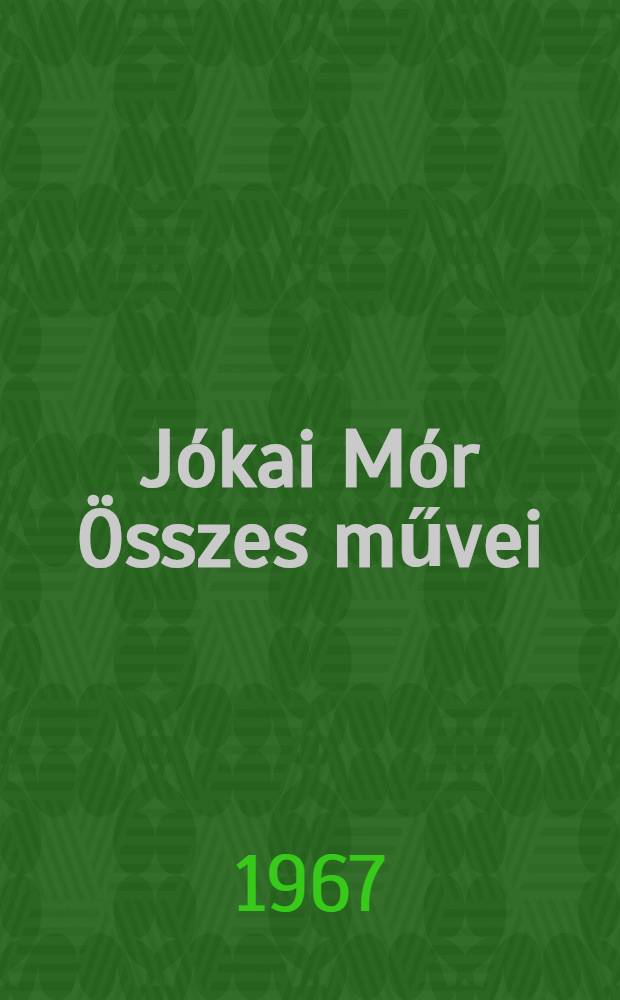 Jókai Mór Összes művei : [Kritikai kiad.]. [1] : Regények
