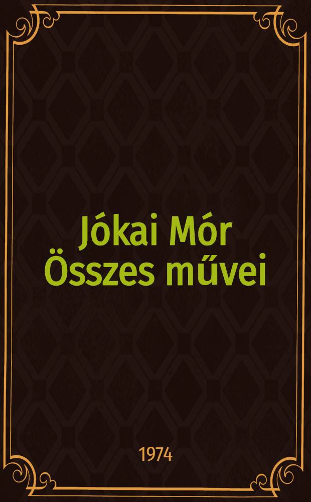 Jókai Mór Összes művei : [Kritikai kiad.]. [1] : Regények