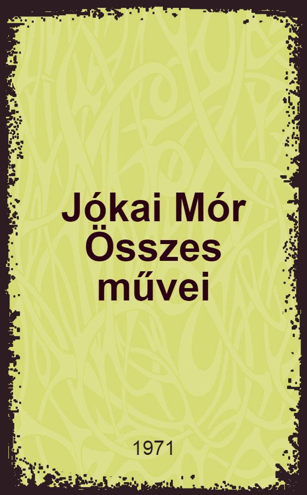 Jókai Mór Összes művei : [Kritikai kiad.]. [4] : Elbeszélések