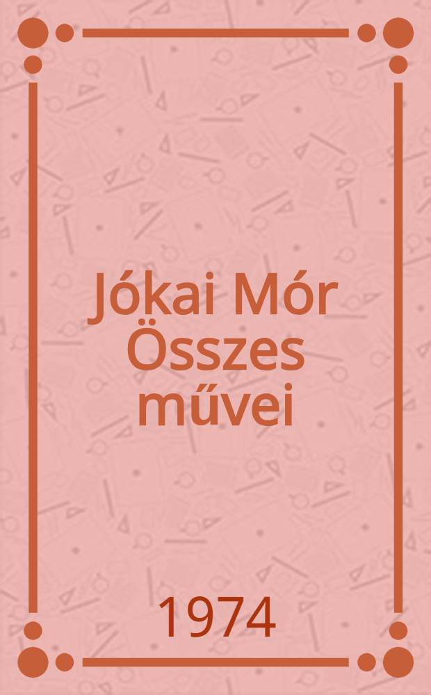 Jókai Mór Összes művei : [Kritikai kiad.]. [7] : Kisregények