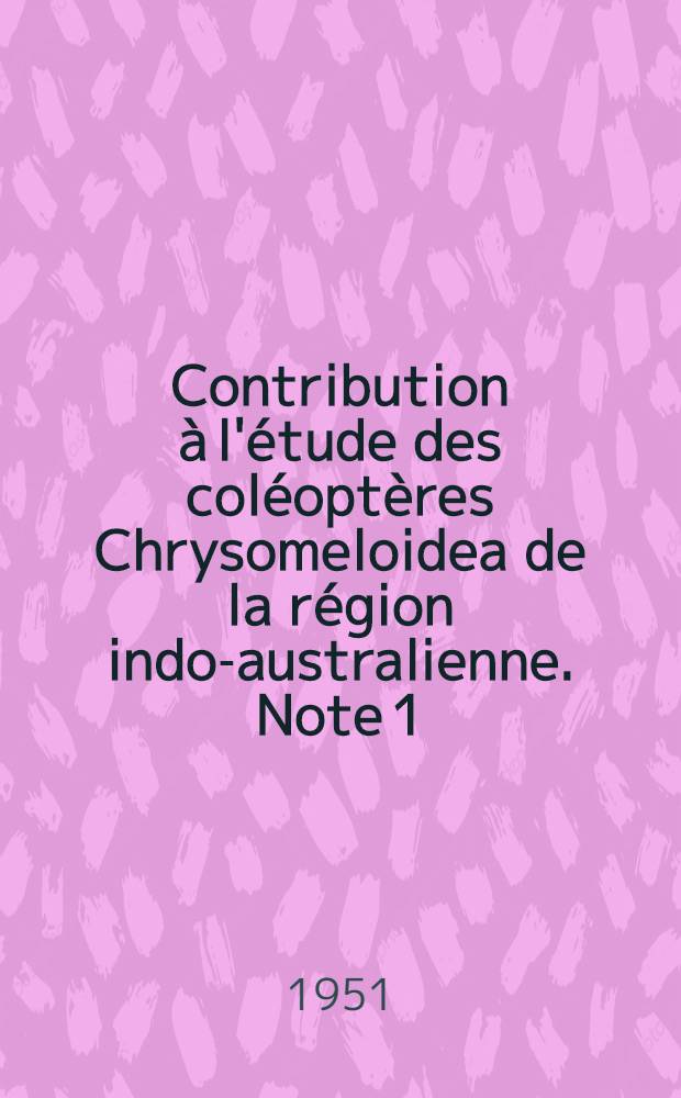 Contribution à l'étude des coléoptères Chrysomeloidea de la région indo-australienne. Note 1