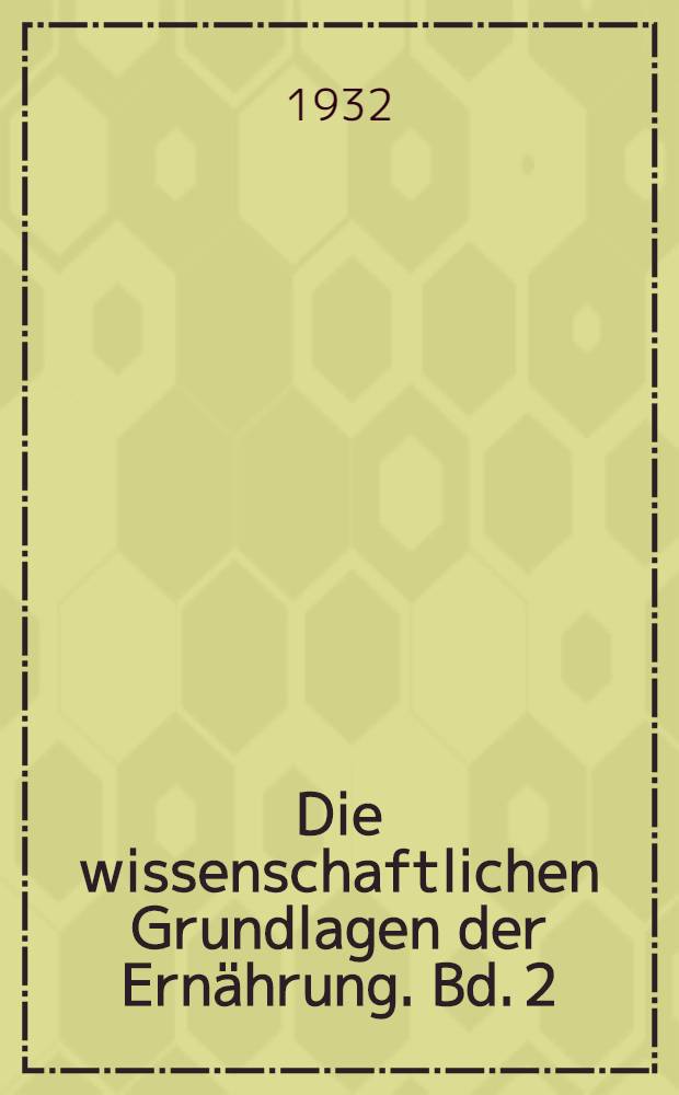 Die wissenschaftlichen Grundlagen der Ernährung. Bd. 2 : Die Vitamine