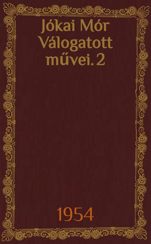 Jókai Mór Válogatott művei. [2] : Szegény gazdagok