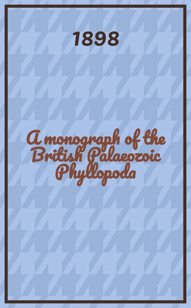 A monograph of the British Palaeozoic Phyllopoda (Phyllocarida, Packard). P. 3 : Dithyrocaris