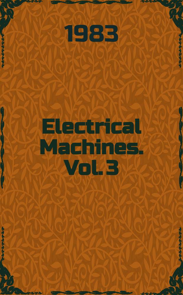 Electrical Machines. Vol. 3