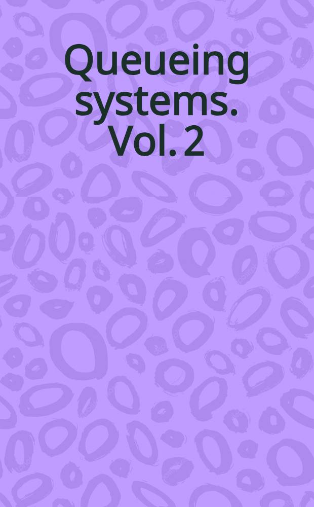 Queueing systems. Vol. 2 : Computer applications