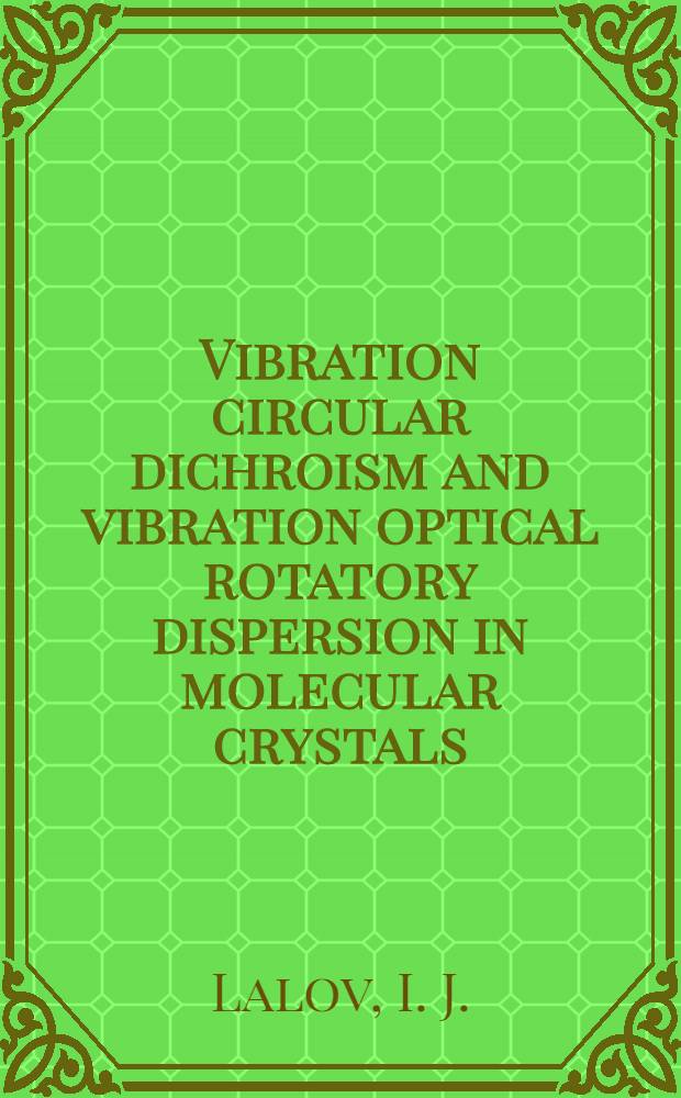 Vibration circular dichroism and vibration optical rotatory dispersion in molecular crystals
