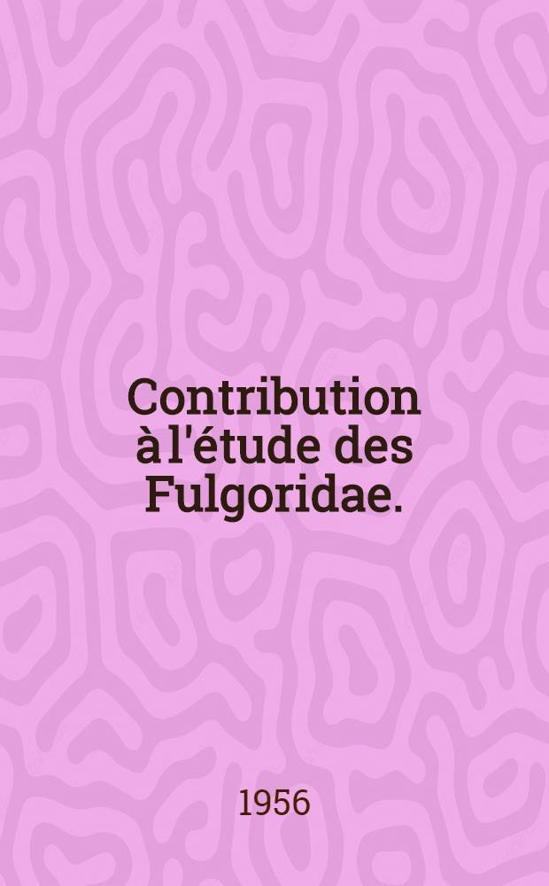 Contribution &agrave; l'&eacute;tude des Fulgoridae. (Hemiptera). Note 1