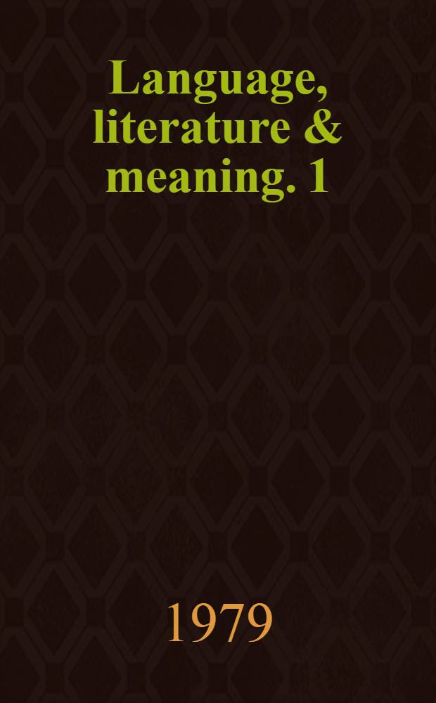 Language, literature & meaning. 1 : Problems of literary theory