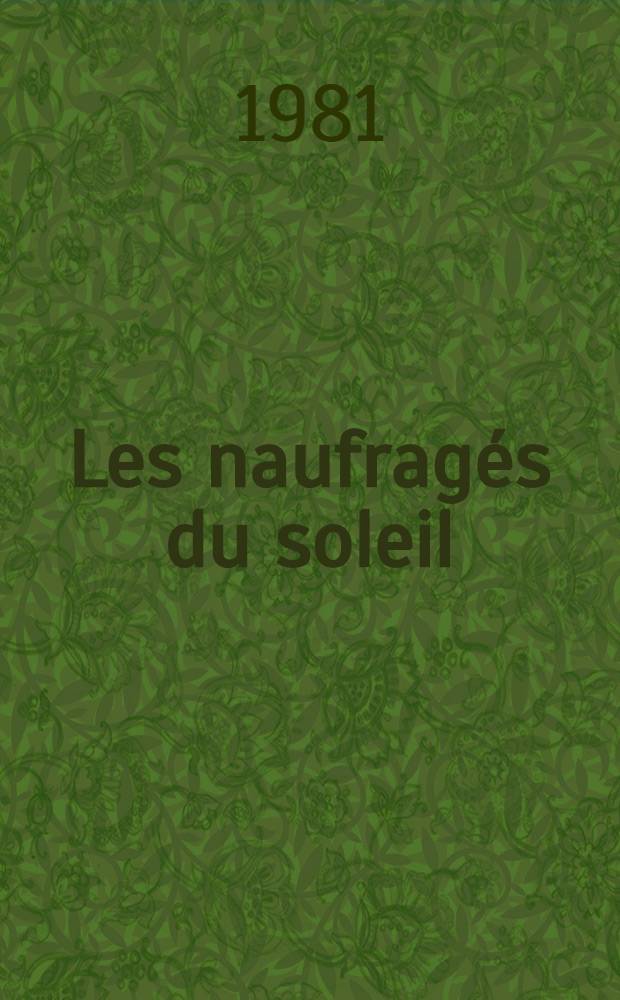 Les naufragés du soleil : Roman