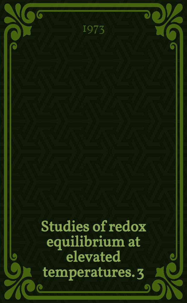 Studies of redox equilibrium at elevated temperatures. 3 : Oxide/oxide and oxide/metal couples of iron, nickel, copper, silver, mercury and antimony in aqueous systems up to 100°C