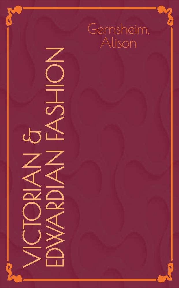 Victorian & Edwardian fashion : A phot. survey