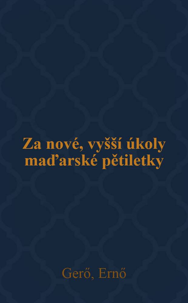 Za nové, vyšší úkoly maďarské pětiletky