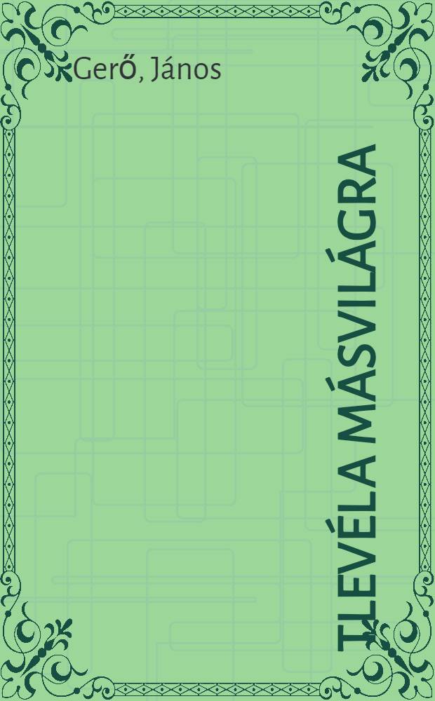 &Uacute;tlev&eacute;l a m&aacute;svil&aacute;gra : Reg&eacute;ny