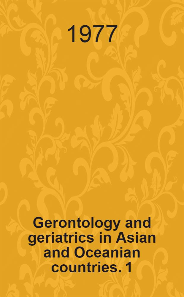 Gerontology and geriatrics in Asian and Oceanian countries. 1