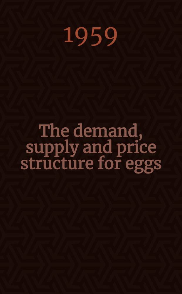 The demand, supply and price structure for eggs