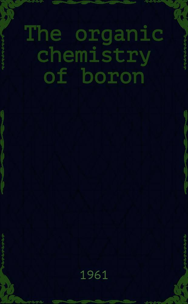 The organic chemistry of boron