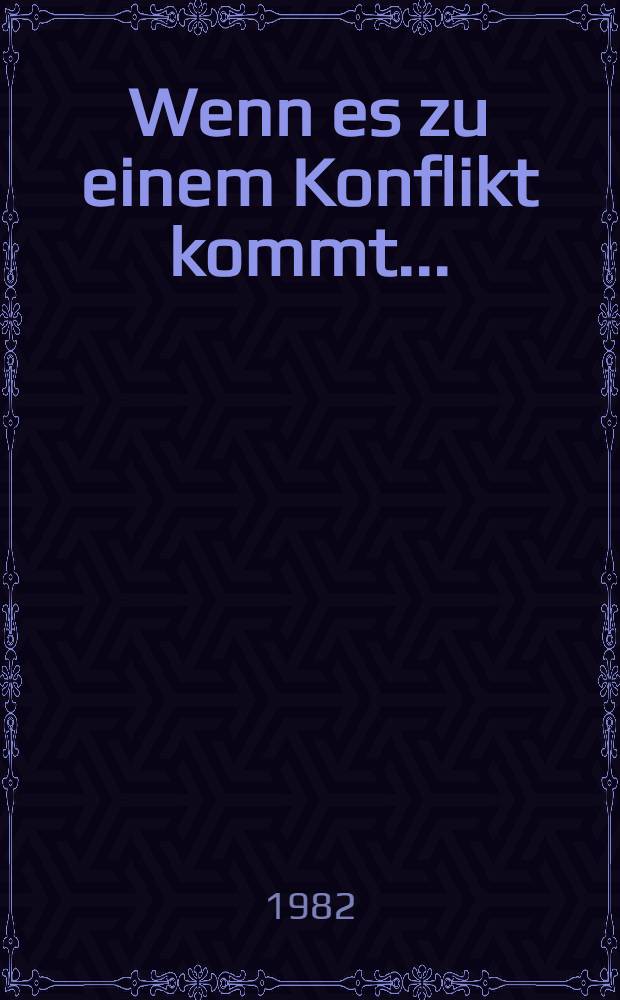 Wenn es zu einem Konflikt kommt ... : Wie werden in der UdSSR Arbeitsstreitigkeiten geschlichtet?