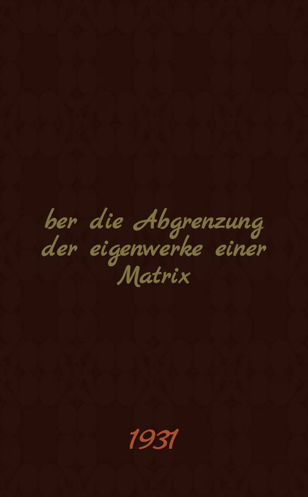 &Uuml;ber die Abgrenzung der eigenwerke einer Matrix