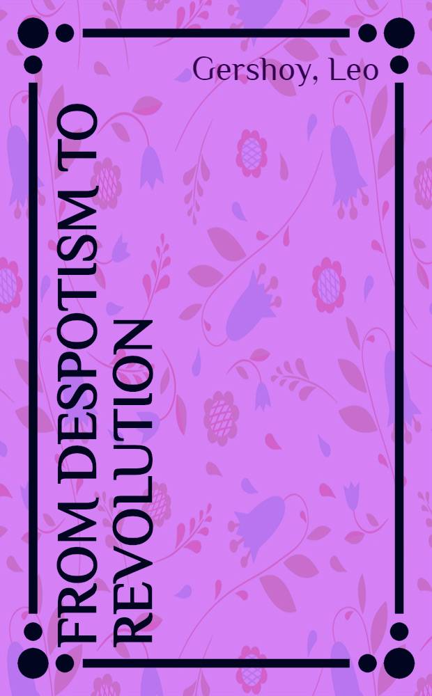 From despotism to revolution : 1763-1789