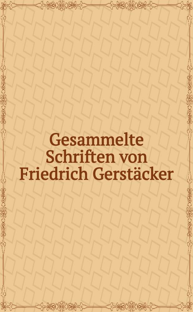 Gesammelte Schriften von Friedrich Gerstäcker : Volk- und Familien-Ausg. Bd. 5 : Die Missionäre