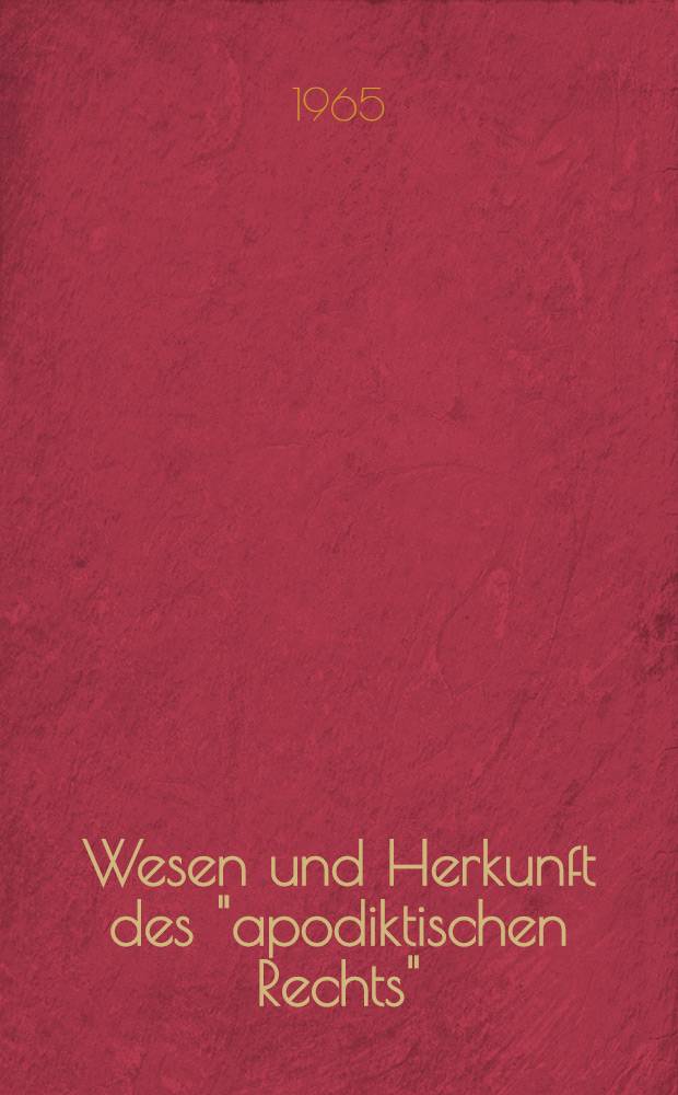 Wesen und Herkunft des "apodiktischen Rechts"