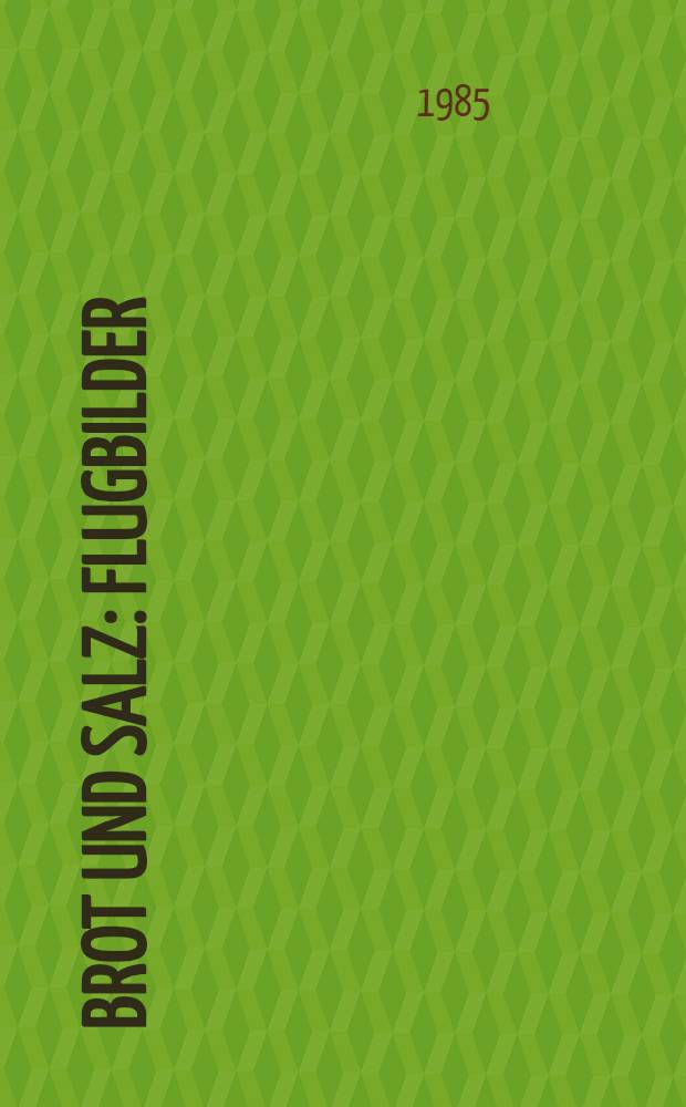 Brot und Salz : Flugbilder