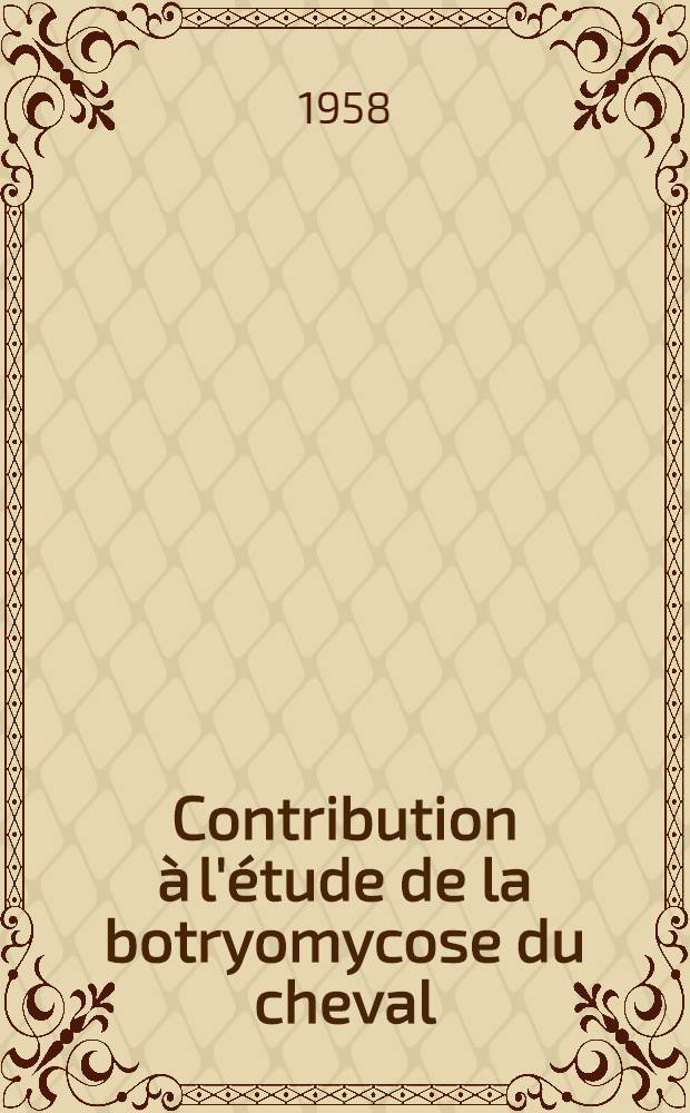 Contribution à l'étude de la botryomycose du cheval : Le nictitome staphylococcique des équides du Maroc : Thèse, présentée à la Faculté de méd. et de pharmacie de Lyon pour obtenir le grade de docteur vétérinaire