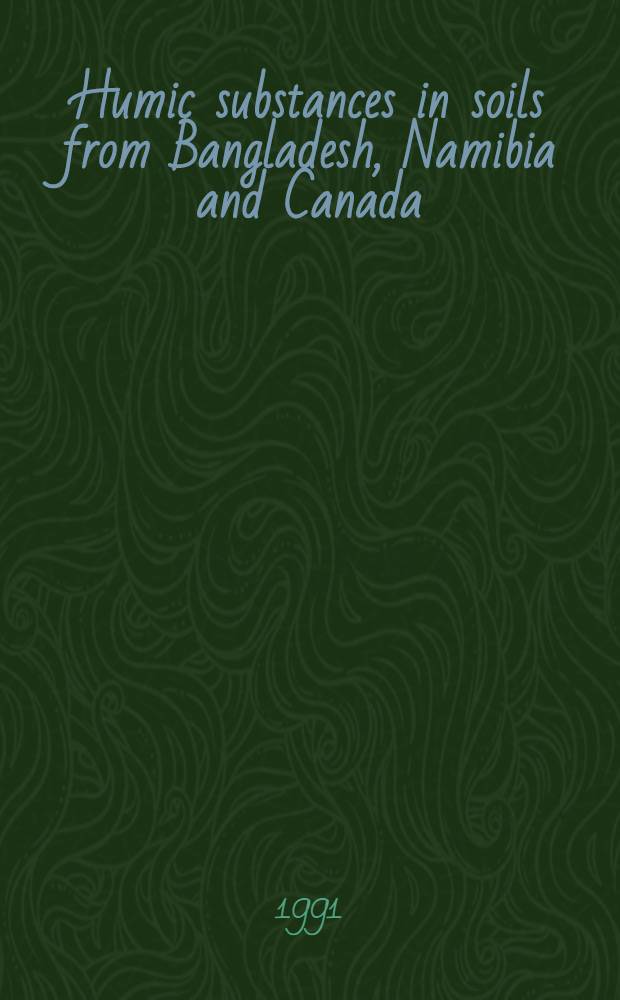 Humic substances in soils from Bangladesh, Namibia and Canada