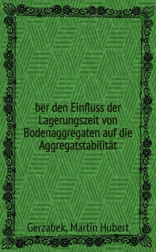 Über den Einfluss der Lagerungszeit von Bodenaggregaten auf die Aggregatstabilität
